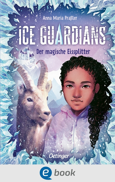 Ice Guardians 2. Der magische Eissplitter - Anna Maria Praßler