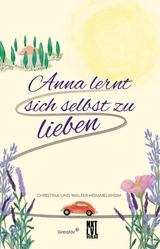 Anna lernt sich selbst zu lieben - Christina Hommelsheim, Walter Hommelsheim