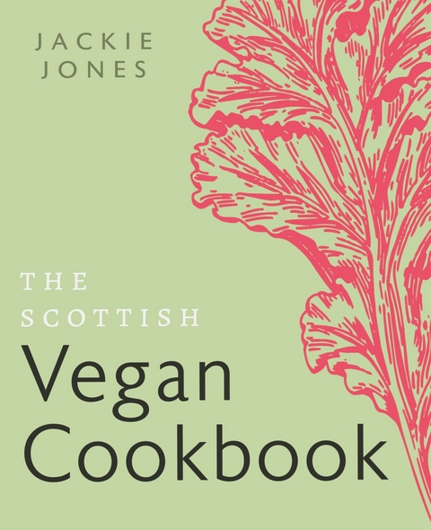 The Scottish Vegan Cookbook -  Jackie Jones