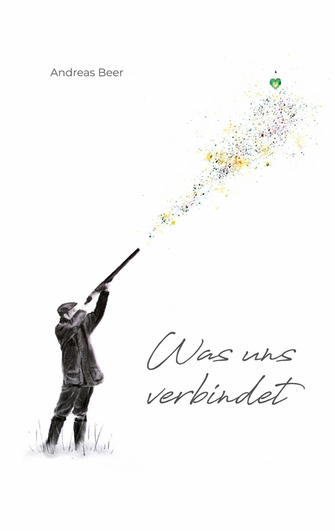 Was uns verbindet -  Andreas Beer