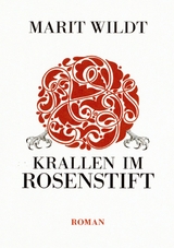 Krallen im Rosenstift -  Marit Wildt