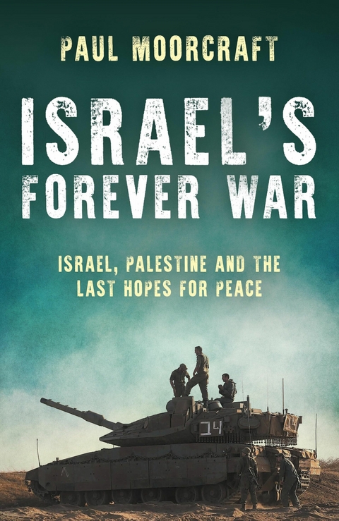 Israel's Forever War - Paul Moorcraft