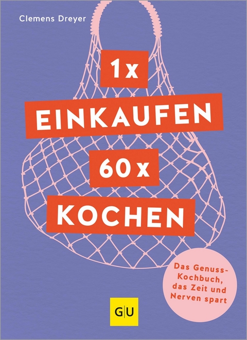 1 x einkaufen, 60 x kochen -  Clemens Dreyer