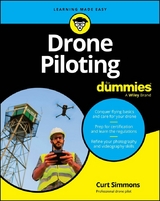 Drone Piloting For Dummies - Curt Simmons