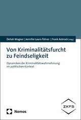 Von Kriminalitätsfurcht zu Feindseligkeit - 