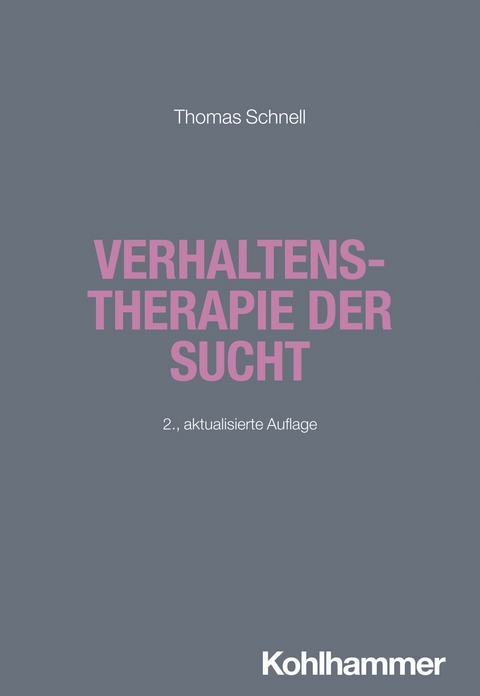 Verhaltenstherapie der Sucht -  Thomas Schnell