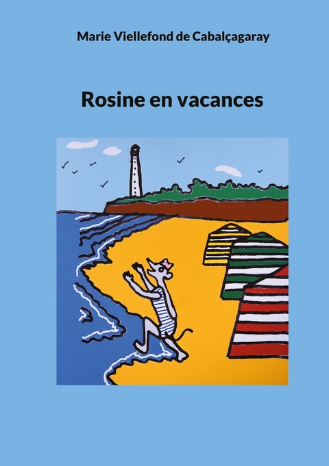 Rosine en vacances -  Marie Viellefond de Cabalçagaray