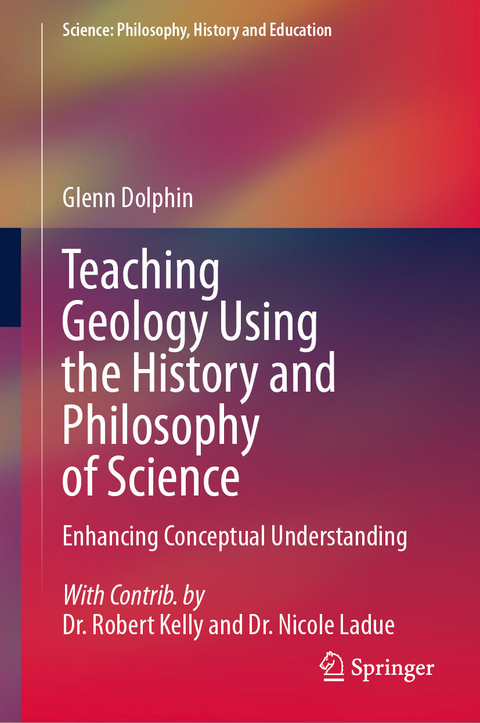 Teaching Geology Using the History and Philosophy of Science - Glenn Dolphin