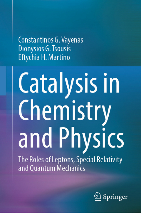 Catalysis in Chemistry and Physics -  Constantinos G. Vayenas,  Dionysios G. Tsousis,  Eftychia H. Martino