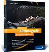 Aktfotografie. Die große Fotoschule - Zurmühle, Martin