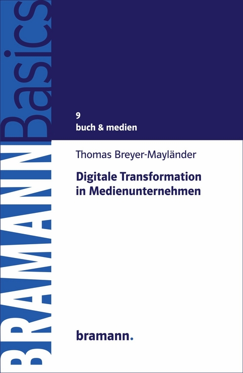 Digitale Transformation in Medienunternehmen -  Thomas Breyer-Mayländer