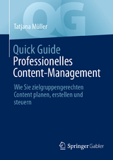 Quick Guide Professionelles Content-Management - Tatjana Müller