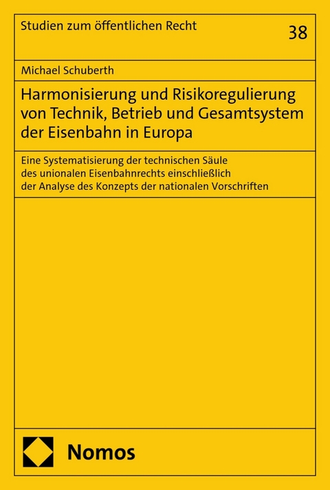 Harmonisierung und Risikoregulierung von Technik, Betrieb und Gesamtsystem der Eisenbahn in Europa - Michael Schuberth