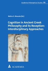 Cognition in Ancient Greek Philosophy and its Reception: Interdisciplinary Approaches - 