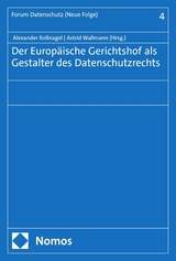 Der Europäische Gerichtshof als Gestalter des Datenschutzrechts - 