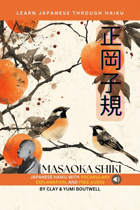 Learn Japanese through Haiku - Masaoka Shiki -  Clay Boutwell,  Yumi Boutwell