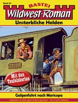 Wildwest-Roman – Unsterbliche Helden 54 - Frank Callahan