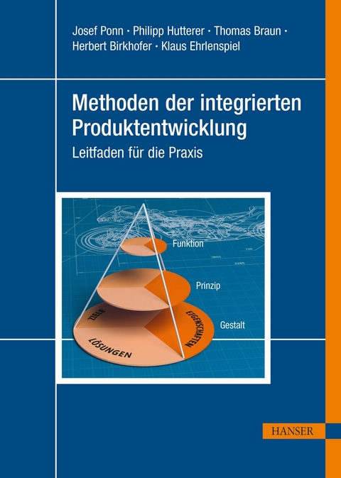 Methoden der integrierten Produktentwicklung -  Josef Ponn,  Philipp Hutterer,  Thomas Braun,  Herbert Birkhofer,  Klaus Ehrlenspiel