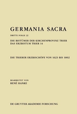 Die Bistümer der Kirchenprovinz Trier. Das Erzbistum Trier 14: Die Trierer Erzbischöfe von 1623 bis 1802 -  René Hanke