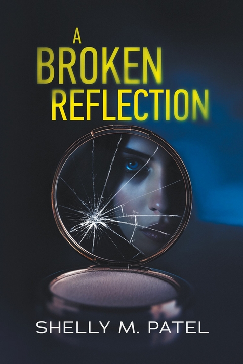 Broken Reflection -  Shelly M. Patel