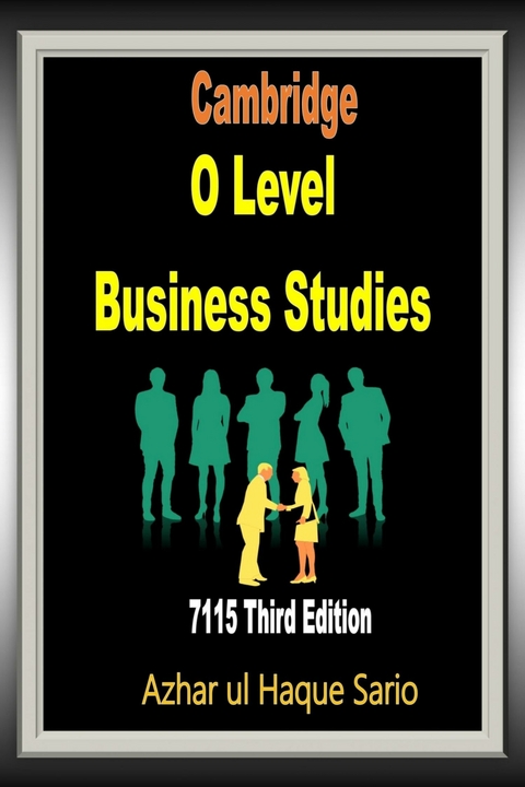 Cambridge O Level Business Studies 7115 -  Azhar ul Haque Sario