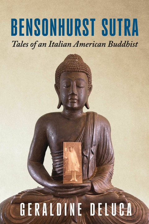 Bensonhurst Sutra: Tales of an Italian American Buddhist -  Geraldine DeLuca