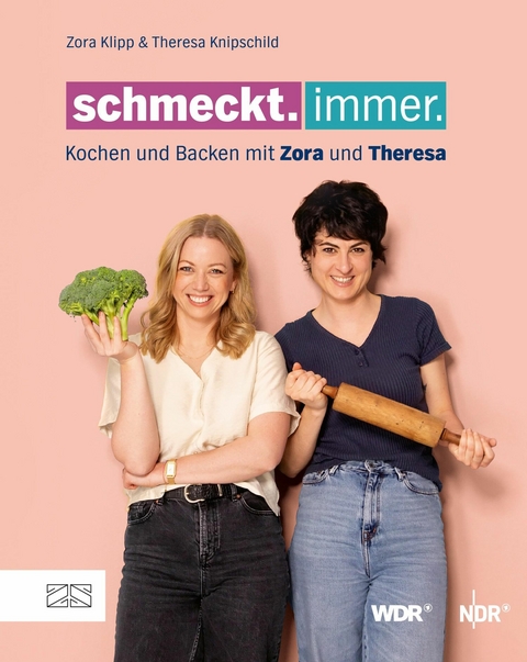 Schmeckt. Immer. - Theresa Knipschild, Zora Klipp