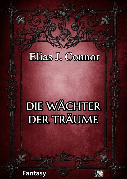 Die Wächter der Träume - Elias J. Connor