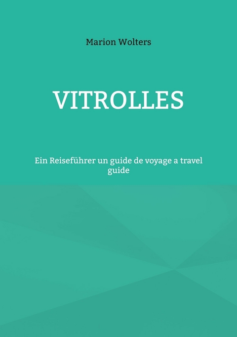 Vitrolles - Marion Wolters