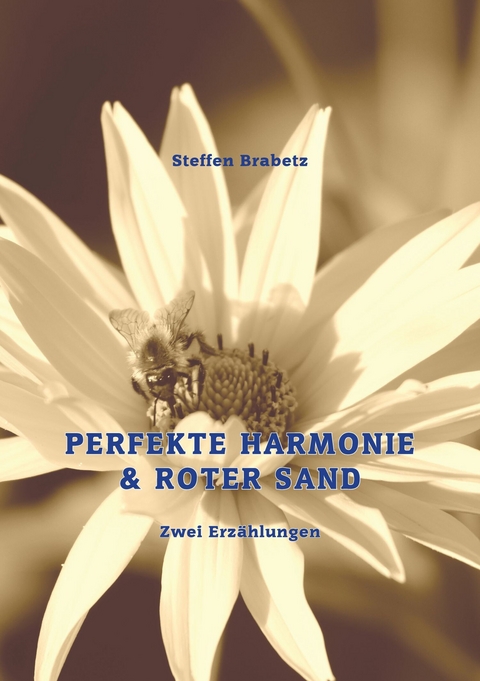 Perfekte Harmonie & Roter Sand -  Steffen Brabetz