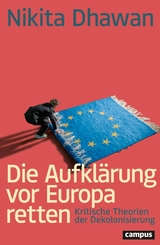 Die Aufklärung vor Europa retten -  Nikita Dhawan