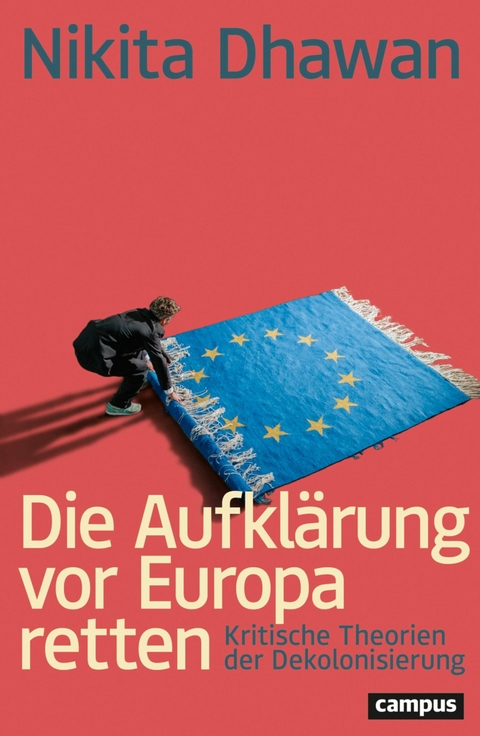 Die Aufklärung vor Europa retten -  Nikita Dhawan