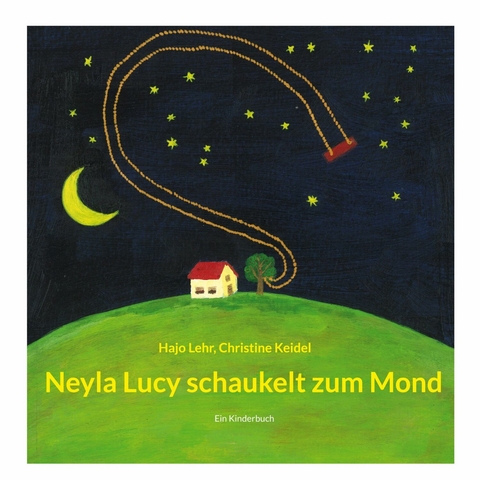 Neyla Lucy schaukelt zum Mond - Hajo Lehr, Christine Keidel