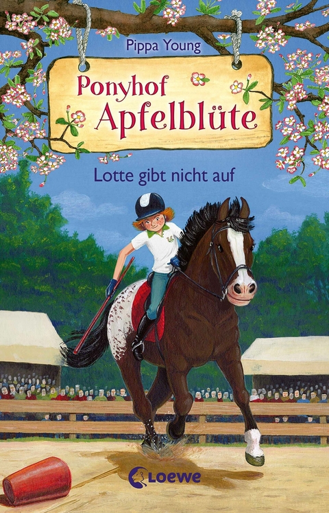 Ponyhof Apfelblüte (Band 23) - Lotte gibt nicht auf - Pippa Young