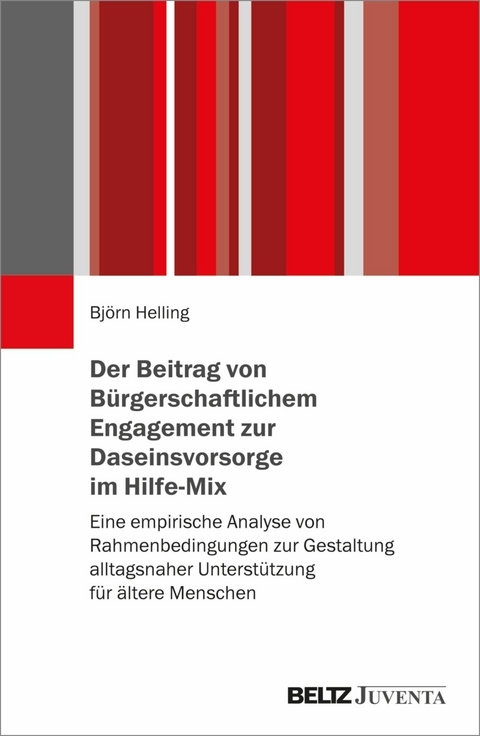 Der Beitrag von Bürgerschaftlichem Engagement zur Daseinsvorsorge im Hilfe-Mix -  Björn Helling