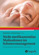 Nicht-medikamentöse Maßnahmen im Schmerzmanagement - Nadja Nestler, Stefanie Berger