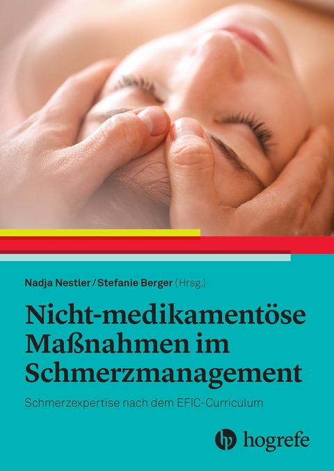 Nicht-medikamentöse Maßnahmen im Schmerzmanagement - Nadja Nestler, Stefanie Berger