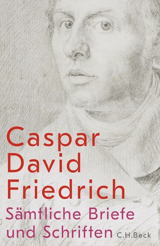 Sämtliche Briefe und Schriften - Caspar David Friedrich; Johannes Grave …