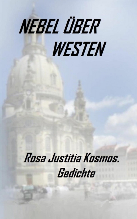 Nebel über Westen -  Rosa Justitia Kosmos