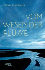 Vom Wesen der Flüsse -  Stefan Schomann