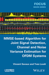 MMSE-Based Algorithm for Joint Signal Detection, Channel and Noise Variance Estimation for OFDM Systems - Vincent Savaux, Yves Louet