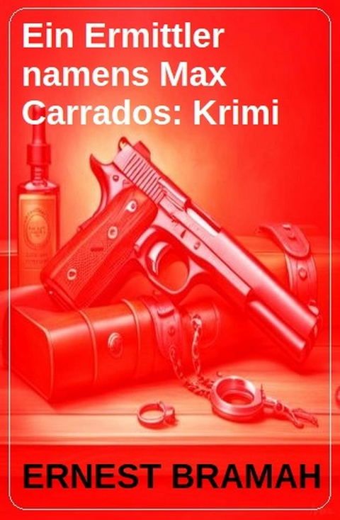 Ein Ermittler namens Max Carrados: Krimi -  Ernest Bramah