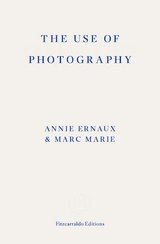 The Use of Photography -  Annie Ernaux