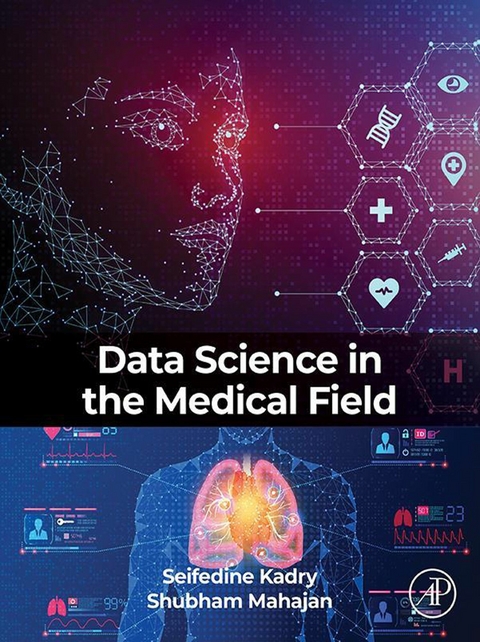 Data Science in the Medical Field -  Seifedine Kadry,  Shubham Mahajan