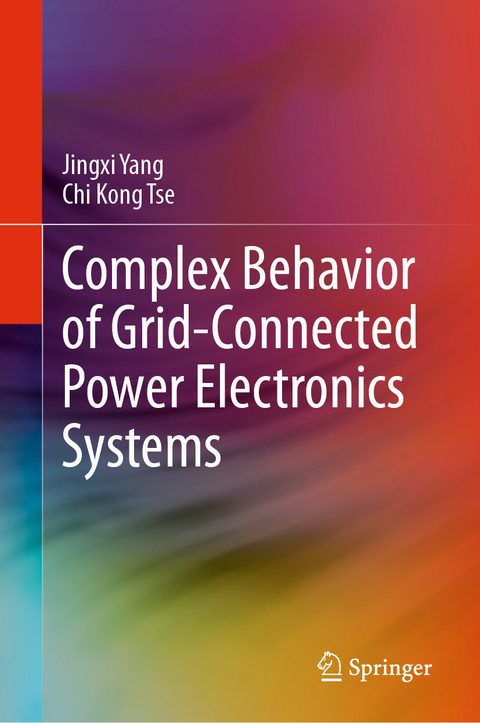 Complex Behavior of Grid-Connected Power Electronics Systems - Jingxi Yang, Chi Kong Tse