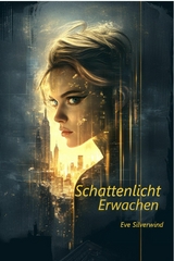 Schattenlicht - Erwachen -  Eve Silverwind