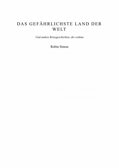 Das gefährlichste Land der Welt - Robin Simon