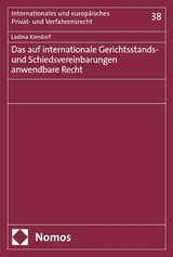 Das auf internationale Gerichtsstands- und Schiedsvereinbarungen anwendbare Recht - Ladina Kierdorf