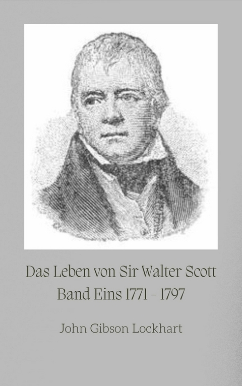 Das Leben von Sir Walter Scott -  John Gibson Lockhart