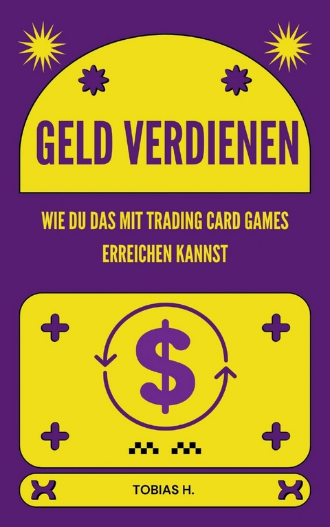 Geld verdienen - wie du das mit Trading Card Games erreichen kannst - Tobias Hopfmüller